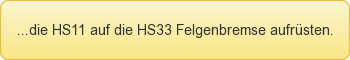 Upgrade von HS11 zur HS33 Felgenbremse